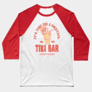 It's time for a cocktail 02 Baseball T-Shirt